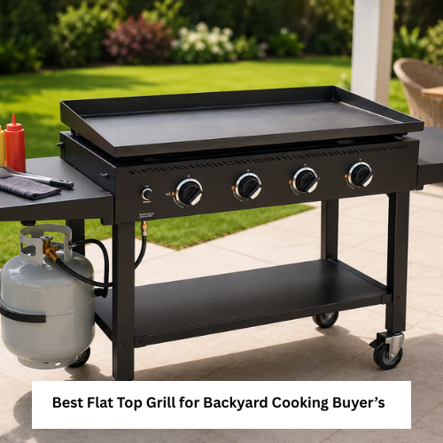 Best Flat Top Grill for Backyard Cooking Buyer’s Guide